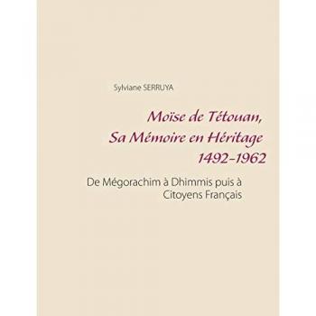 Moïse de tétouan, sa mémoire en héritage 1492-1962