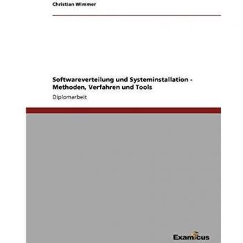 Softwareverteilung und Systeminstallation Methoden, Verfahren und Tools