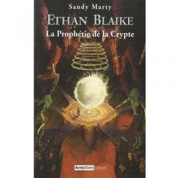Ethan Blaike, Tome 3 : La prophétie de la Crypte