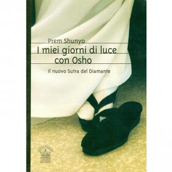 I miei giorni di luce con Osho. Il nuovo sutra del diamante