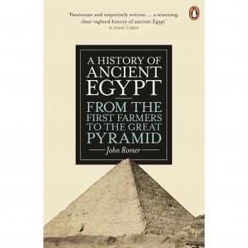 A History of Ancient Egypt: From the First Farmers to the Great Pyramid by John
