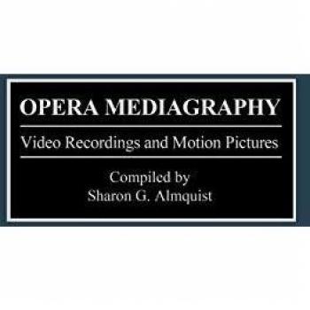 Opera Mediagraphy: Video Recordings and Motion Pictures