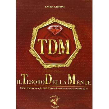 Il tesoro della mente. Come trovare con facilità il grande tesoro nascosto dentro di te