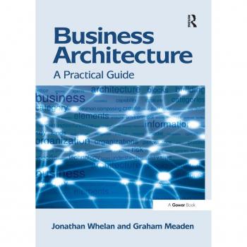 Routledge N. Y. Business Architecture: A Practical Guide