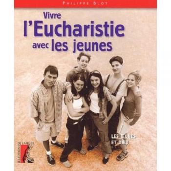 Vivre l'eucharistie avec les jeunes