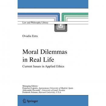 Moral Dilemmas in Real Life: Current Issues in Applied Ethics