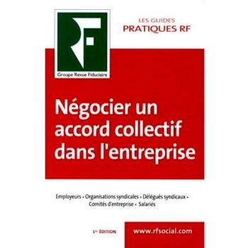 Négocier un accord collectif dans l'entreprise : Employeurs, Organisations