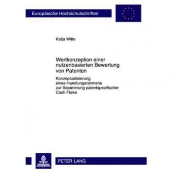 Wertkonzeption einer nutzenbasierten Bewertung von Patenten