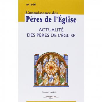Connaissance des Pères de l'Église n°145