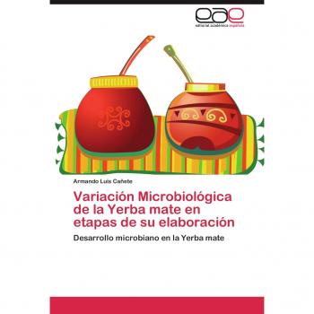 Variación Microbiológica de la Yerba mate en etapas de su elaboración: Desarrollo microbiano en la Yerba mate