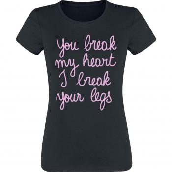 You Break My Heart, I Break Your Legs Shirt