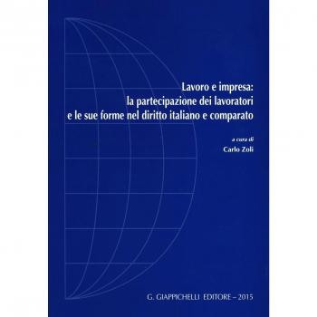 Lavoro e impresa: la partecipazione dei lavoratori e le sue forme nel diritto italiano e comparato