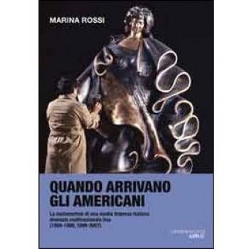 Quando arrivano gli amricani. La metamorfosi di una media impresa italiana divenuta multinazionale Usa (1959-2007)