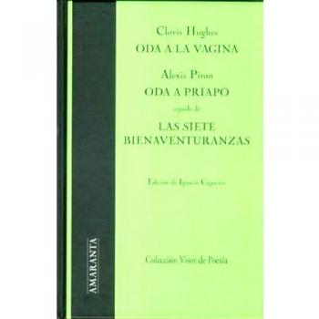 ODA A LA VAGINA. ODA A PRIAPO. LAS SIETE BIENAVENTURANZAS