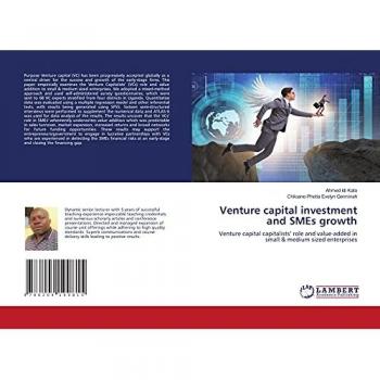 Venture capital investment and SMEs growth: Venture capital capitalists’ role and value-added in small & medium sized enterprises