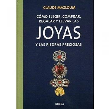 Cómo elegir, comprar, regalar y llevar las joyas y las piedras preciosas