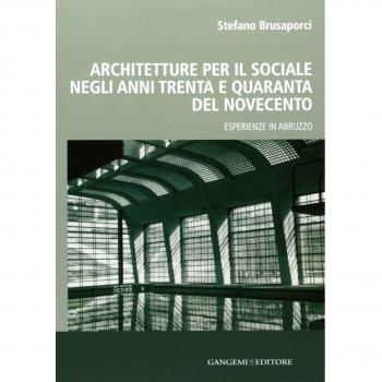 Architetture per il sociale negli anni Trenta e Quaranta del Novecento. Esperienze in Abruzzo