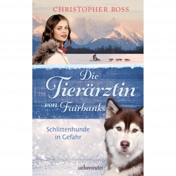 Die Tierärztin von Fairbanks