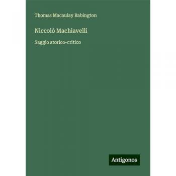 Niccolò Machiavelli: Saggio storico-critico