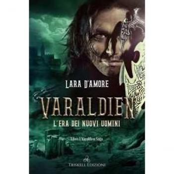Varaldien. L'era dei nuovi uomini. Vol. 1