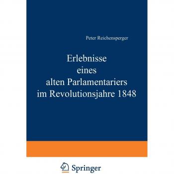 Erlebnisse Eines alten Parlamentariers im Revolutionsjahre 1848