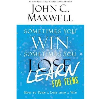 Sometimes You Win--Sometimes You Learn for Teens : How to Turn a Loss Into a Win