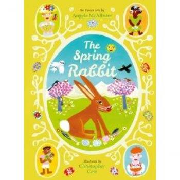 Angela McAllister The Spring Rabbit