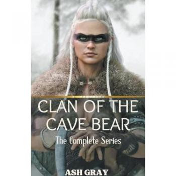 Gray, Ash: Clan of the Cave Bear