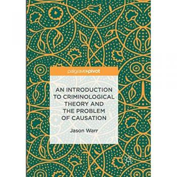 An Introduction to Criminological Theory and the Problem of Causation