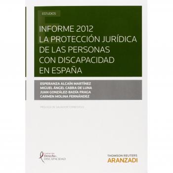 Informe 2012: La Protección Jurídica de las Personas con Discapacidad en España (Tapa blanda).