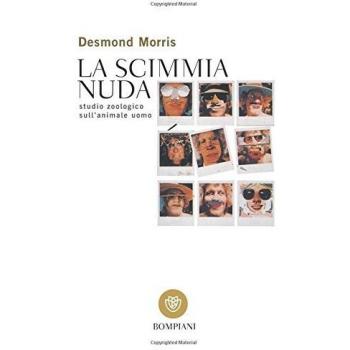 La scimmia nuda. Studio zoologico sull'animale uomo