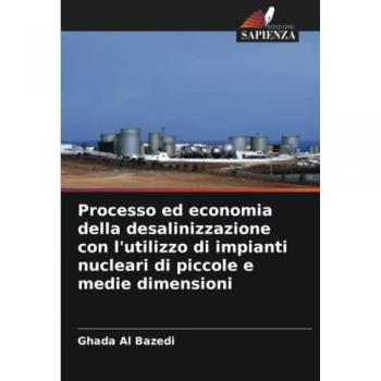 Processo ed economia della desalinizzazione con l'utilizzo di impianti nucleari di piccole e medie dimensioni