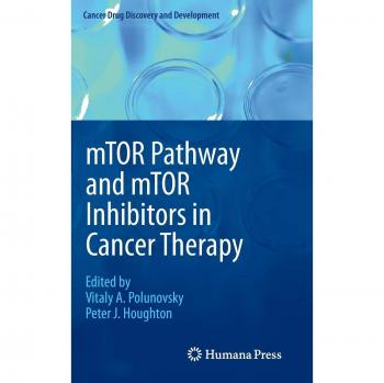 mTOR Pathway and mTOR Inhibitors in Cancer Therapy (Cancer Drug Discovery and Development)
