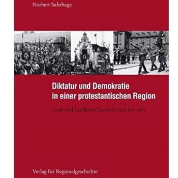 Diktatur und Demokratie in einer protestantischen Region: Stadt und Landkreis Herford 1929 bis 1953