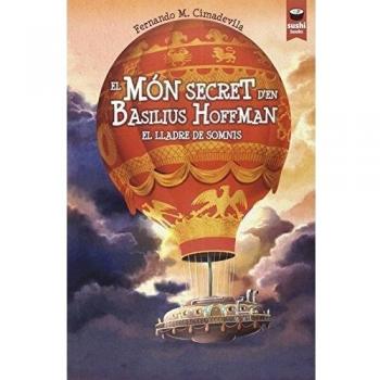 El mòn secret d'en basilius hoffman. El lladre de somnis (Tapa blanda).