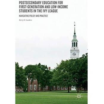 Postsecondary Education for First-Generation and Low-Income Students in the Ivy League: Navigating Policy and Practice