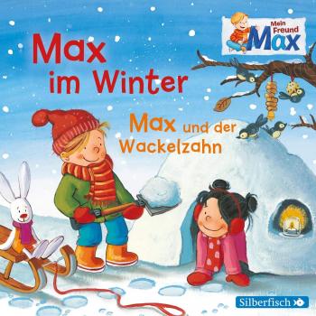 Christian Tielmann Max Im Winter/max Und Der Wackelzahn: 1 Cd (Mein Freund Max, Band 6)