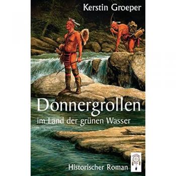 Kerstin Groeper Donnergrollen Im Land Der Grünen Wasser