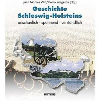 Witt, Jann Markus Geschichte Schleswig-Holsteins: Anschaulich
