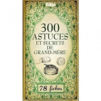 300 astuces et secrets de grand-mère :