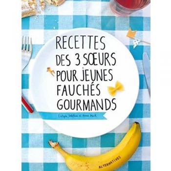 Recettes des 3 soeurs pour jeunes fauchés gourmands