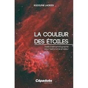 La couleur des étoiles Traité d’astrophotographie pour l’astronome amateur