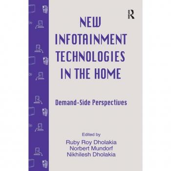 New infotainment Technologies in the Home: Demand-side Perspectives (Routledge Communication)