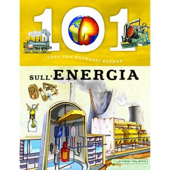 101 cose da sapere sull'energia