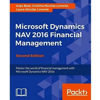 Bala, Anju: Microsoft Dynamics NAV 2016 Financial Management
