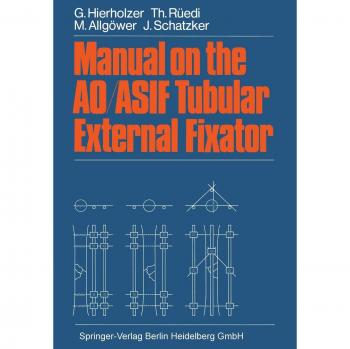 Manual on the Ao/Asif Tubular External Fixator