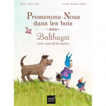 Promenons-nous dans les bois, Balthazar et les sons de la nature