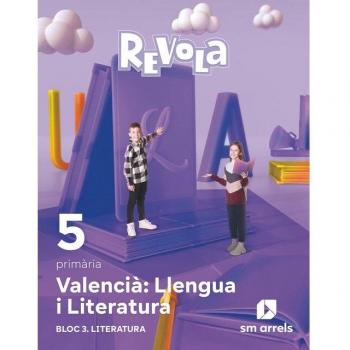 Valencià: Llengua i Literatura. Bloc 3. Literatura. 5 primària. Revola (Tapa blanda).