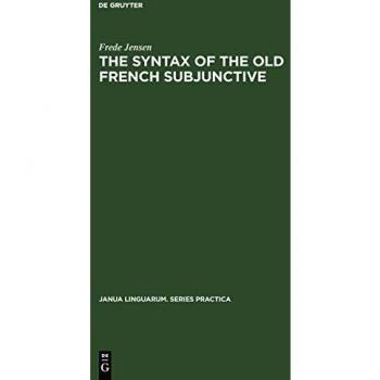 The Syntax of the Old French Subjunctive