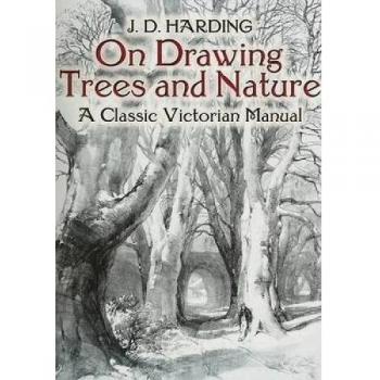 On Drawing Trees and Nature: A Classic Victorian Manual with Lessons and Examples